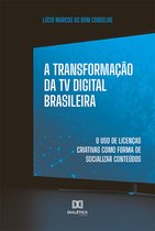 A Transformação da TV Digital Brasileira