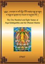 The One Hundred and Eight Names of Arya Kshitigarbha and the Dharani Mantra eBook