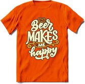 Beer Makes Me Happy T-Shirt | Bier Kleding | Feest | Drank | Grappig Verjaardag Cadeau | - Oranje - S