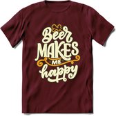 Beer Makes Me Happy T-Shirt | Bier Kleding | Feest | Drank | Grappig Verjaardag Cadeau | - Burgundy - S