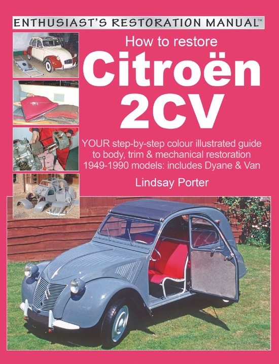 Enthusiast's Restoration Manual series - How to restore Citroen 2CV