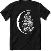 I Love You To The Moon - Valentijn T-Shirt | Grappig Valentijnsdag Cadeautje voor Hem en Haar | Dames - Heren - Unisex | Kleding Cadeau | - Zwart - 3XL