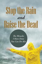 Stop the Rain and Raise the Dead