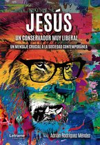 Jesús, un conservador muy liberal