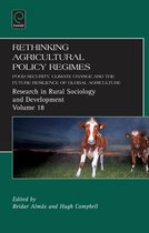 Research in Rural Sociology and Development 18 - Rethinking Agricultural Policy Regimes