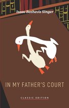 Isaac Bashevis Singer: Classic Editions- In My Father's Court