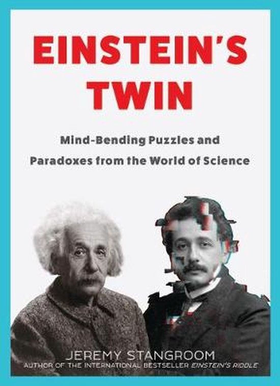 Einstein's Twin: Mind-Bending Puzzles and Paradoxes from the ... - cover