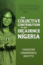 Our Collective Contribution to the Decadence in Nigeria