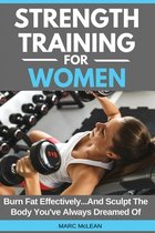 Strength Training 101- Strength Training For Women