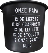Cadeau Emmer - Onze Papa - 12 liter - zwart - cadeau - geschenk - gift - kado - surprise - vaderdag