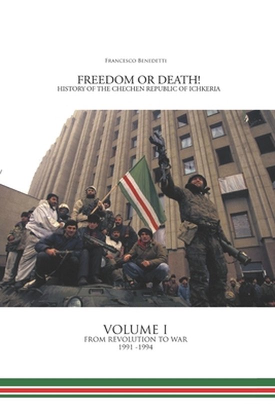 History of the Chechen Republic of Ichkeria- Freedom or Death! History of the Chechen Republic of Ichkeria