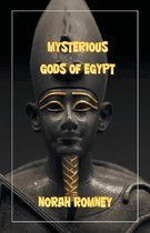 The Mysterious Gods of Egypt