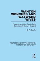 Routledge Library Editions: History of Sexuality - Wanton Wenches and Wayward Wives