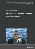 Beitraege zur Literatur und Literaturwissenschaft des 20. und 21. Jahrhunderts 33 - Arbeitsbuch Christopher Ecker