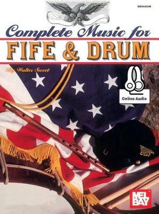 Complete Music For The Fife And Drum, Walter D Sweet 9780786689842