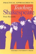 Practical Approaches to Teaching Shakespeare