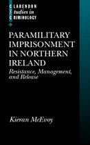 Clarendon Studies in Criminology- Paramilitary Imprisonment in Northern Ireland