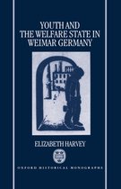 Oxford Historical Monographs- Youth and the Welfare State in Weimar Germany
