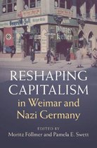 Publications of the German Historical Institute- Reshaping Capitalism in Weimar and Nazi Germany