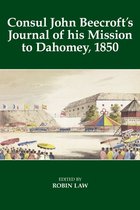 Fontes Historiae Africanae- Consul John Beecroft's Journal of his Mission to Dahomey, 1850