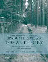 Student Workbook to Accompany Graduate Review of Tonal Theory