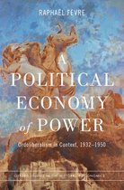 Oxford Studies in the History of Economics-A Political Economy of Power