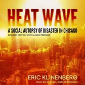 Heat Wave Lib/E: A Social Autopsy of Disaster in Chicago, Second Edition with a New Preface