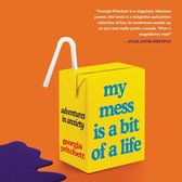 My Mess Is a Bit of a Life Lib/E: Adventures in Anxiety