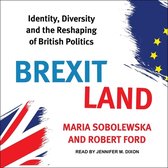 Brexitland Lib/E: Identity, Diversity and the Reshaping of British Politics