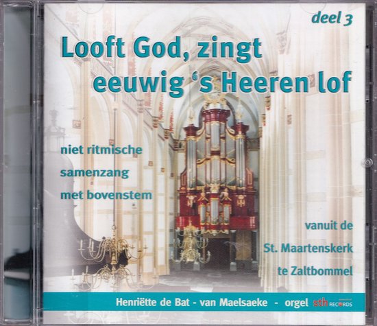 Looft God zingt eeuwig s Heeren lof - Niet-ritmische samenzang vanuit de St. Maartenskerk te Zaltbommel