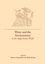 Exeter Studies in Medieval Europe- Water and the Environment in the Anglo-Saxon World