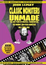 Classic Monsters Unmade: The Lost Films of Dracula, Frankenstein, the Mummy, and Other Monsters (Volume 1