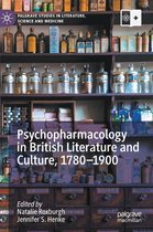 Psychopharmacology in British Literature and Culture 1780 1900