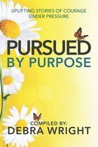 Pursued by Purpose