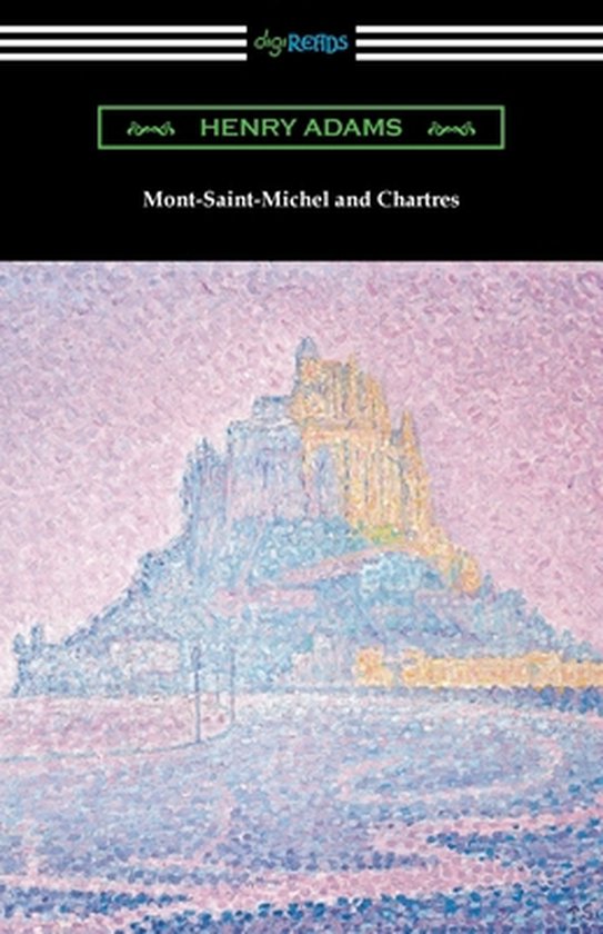 MontSaintMichel and Chartres, Henry Adams 9781420976182 Boeken