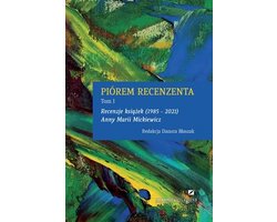 Piórem Recenzenta - Recenzje KsiĄŻek 1985 - 2021 Anny Marii Mickiewicz