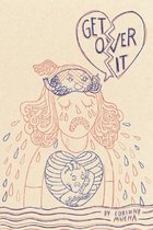 Get over It!