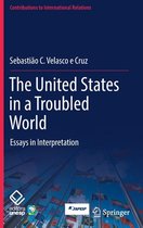Contributions to International Relations-The United States in a Troubled World