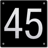 Huisnummerbord - huisnummer 45 - zwart - 12 x 12 cm - rvs look - schroeven - naambordje - nummerbord  - voordeur