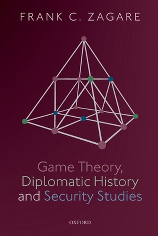 Game Theory, Diplomatic History and Security Studies 9780198831594