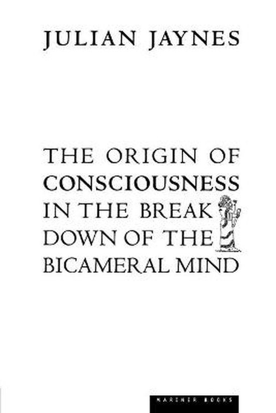 The Origin of Consciousness in the Breakdown of the Bicamera ... - cover
