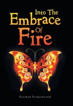 Boek cover Into the Embrace of Fire van Farshad Torkashvand