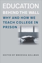 Education Behind the Wall – Why and How We Teach College in Prison