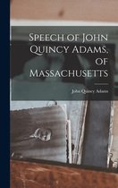 Speech of John Quincy Adams, of Massachusetts