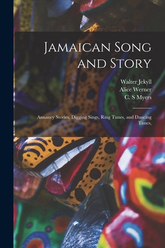 Jamaican Song And Story Walter Jekyll Boeken Bol Com