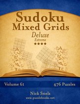 Sudoku Mixed Grids Deluxe - Extreme - Volume 61 - 476 Logic Puzzles