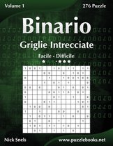 Binario Griglie Intrecciate - Da Facile a Difficile - Volume 1 - 276 Puzzle