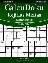CalcuDoku Rejillas Mixtas Impresiones con Letra Grande - De Facil a Dificil - Volumen 5 - 276 Puzzles