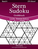 Stern Sudoku Grossdruck - Leicht bis Extrem Schwer - Band 6 - 276 Ratsel