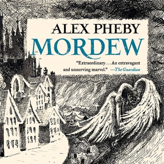 Boekcover 'Mordew' door Alex Pheby met een schets van huizen, een engel en de titel.